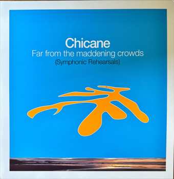 2LP Chicane: Far From The Maddening Crowds (Symphonic Rehearsals) 569660