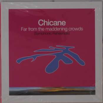 CD Chicane: Far From The Maddening Crowds (Symphonic Rehearsals) 628497