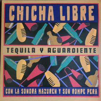 Album Chicha Libre: Tequila y Aguardiente 