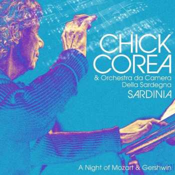 LP Chick Corea: Sardinia: A Night Of Mozart & Gershwin 580155