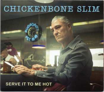 Chickenbone Slim: Serve It To Me Hot