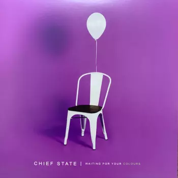 Chief State: Waiting For Your Colours