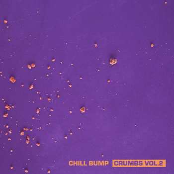 2LP Chill Bump: Crumbs Vol.2 LTD 461648