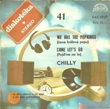 Chilly: We Are The Popkings (Jsme Králové Popu) / Come Let's Go (Pojďme Na To)