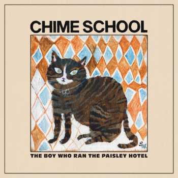 Album Chime School: The Boy Who Ran The Paisley Hotel