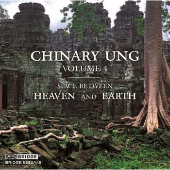 Album Chinary Ung: Volume 4: Space Between Heaven And Earth