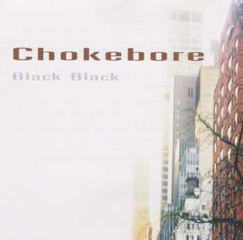 CD Chokebore: Black Black 593875