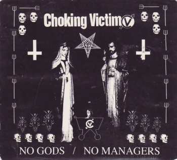 Choking Victim: No Gods / No Managers