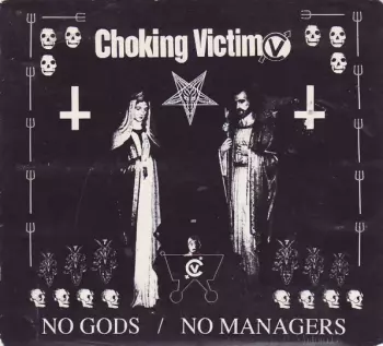 Choking Victim: No Gods / No Managers