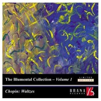 CD Frédéric Chopin: Chopin: Waltzes, The Blumental Collection - Volume 1 470271