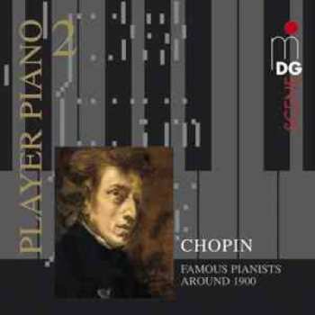 Album Frédéric Chopin: Player Piano 2 • Chopin - Famous Pianists Around 1900