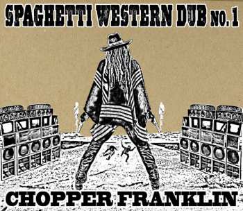 Album Chopper Franklin: Spaghetti Western Dub No. 1