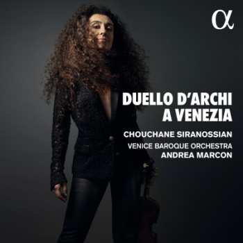 Album Chouchane Siranossian: Chouchane Siranossian - Duello D'archi A Venezia