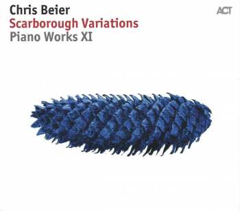 Album Chris Beier: Scarborough Variations Piano Works XI