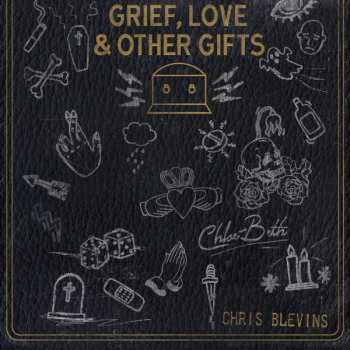 Chris Blevins: Grief, Love & Other Gifts