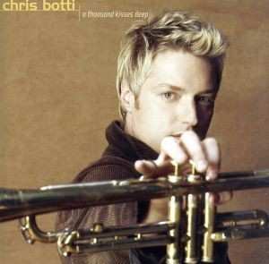 CD Chris Botti: A Thousand Kisses Deep LTD 592889