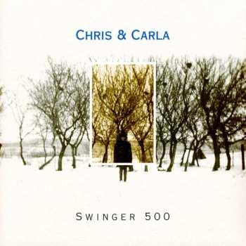 2LP/CD Chris & Carla: Swinger 500 LTD 588170