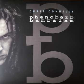 2LP Chris Connelly: Phenobarb Bambalam LTD 596471