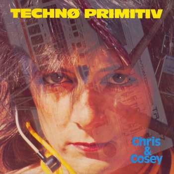 Album Chris & Cosey: Technø Primitiv