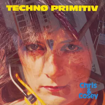 Chris & Cosey: Technø Primitiv