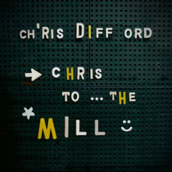 Chris To The Mill