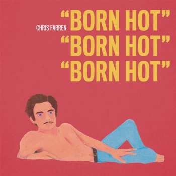 Album Chris Farren: Born Hot