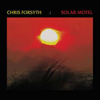 Album Chris Forsyth: Solar Motel