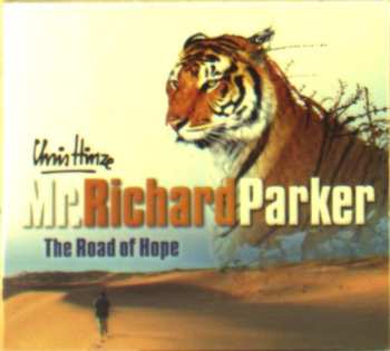 Chris Hinze: Mr. Richard Parker: The Road Of Hope