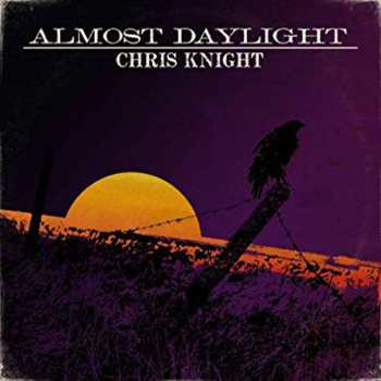 CD Chris Knight: Almost Daylight 607296