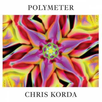 Chris Korda: Polymeter