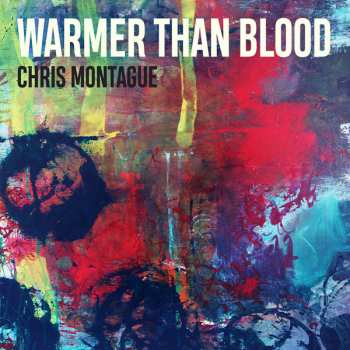 LP Chris Montague: Warmer Than Blood LTD 60634