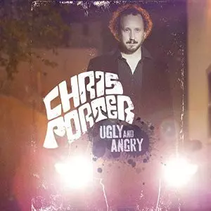 Chris Porter: Ugly & Angry