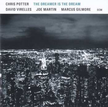 CD Chris Potter: The Dreamer Is The Dream 120206