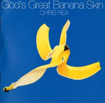 Album Chris Rea: God's Great Banana Skin