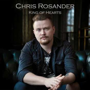 Album Chris Rosander: King Of Hearts