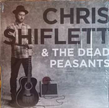 LP Chris Shiflett & The Dead Peasants: Chris Shiflett & The Dead Peasants 613512