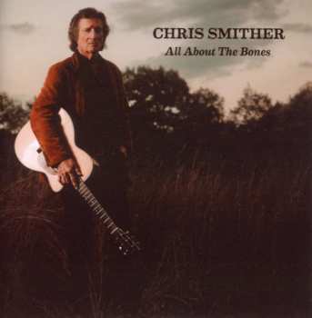 CD Chris Smither: All About The Bones 562490