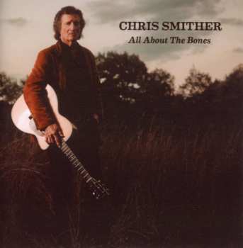 CD Chris Smither: All About The Bones 562490