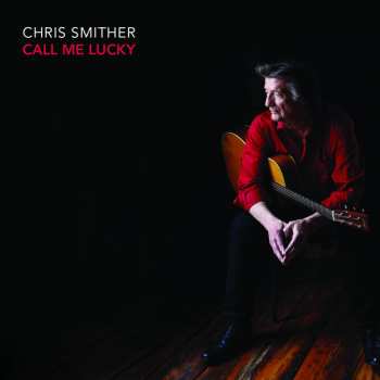 Chris Smither: Call Me Lucky