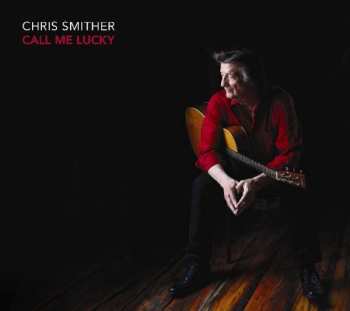 2CD Chris Smither: Call Me Lucky 460188