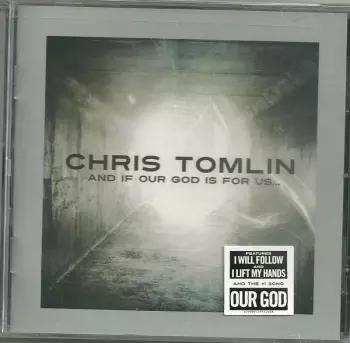 Chris Tomlin: And If Our God Is For Us...