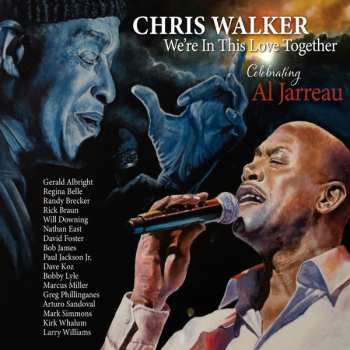 Album Chris Walker: We're In This Love Together - Celebrating Al Jarreau