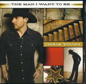 Album Chris Young: The Man I Want To Be