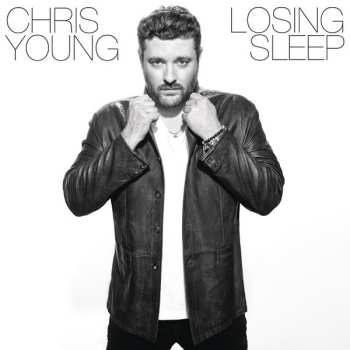 Chris Young: Losing Sleep