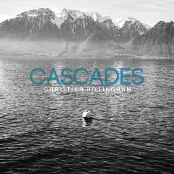 Album Christian Dillingham: Cascades