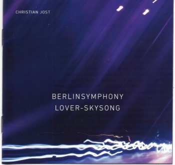 CD Christian Jost: Berlinsymphony / Lover-Skysong 239128