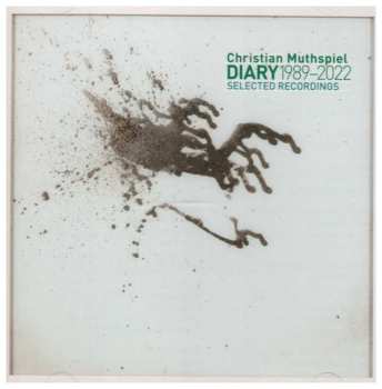 Album Christian Muthspiel: Diary 1989-2022 - Selected Recordings