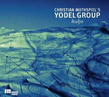 Album Christian Muthspiel: Yodel Group: Huljo