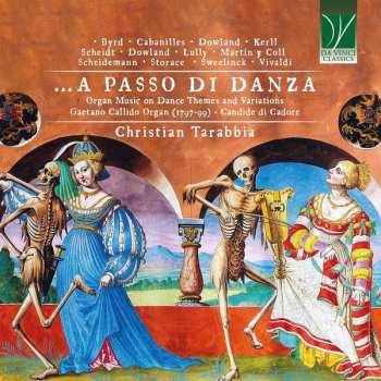 Album Christian Tarabbia: ... A Passo Di Danza (Organ Music On Dance Themes And Variations)