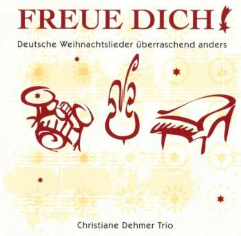 CD Christiane Dehmer: Freue Dich! - Deutsche Weihnachtslieder Überraschend Anders 527141